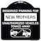 Signmission Reserved Parking for New Mothers Unauthorized Vehicles Towed Away Alum, 18" x 18", BW-1818-23089 A-DES-BW-1818-23089 - alternate 1